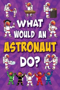 What Would An Astronaut Do? Poster