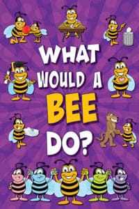 What Would A Bee Do? Poster