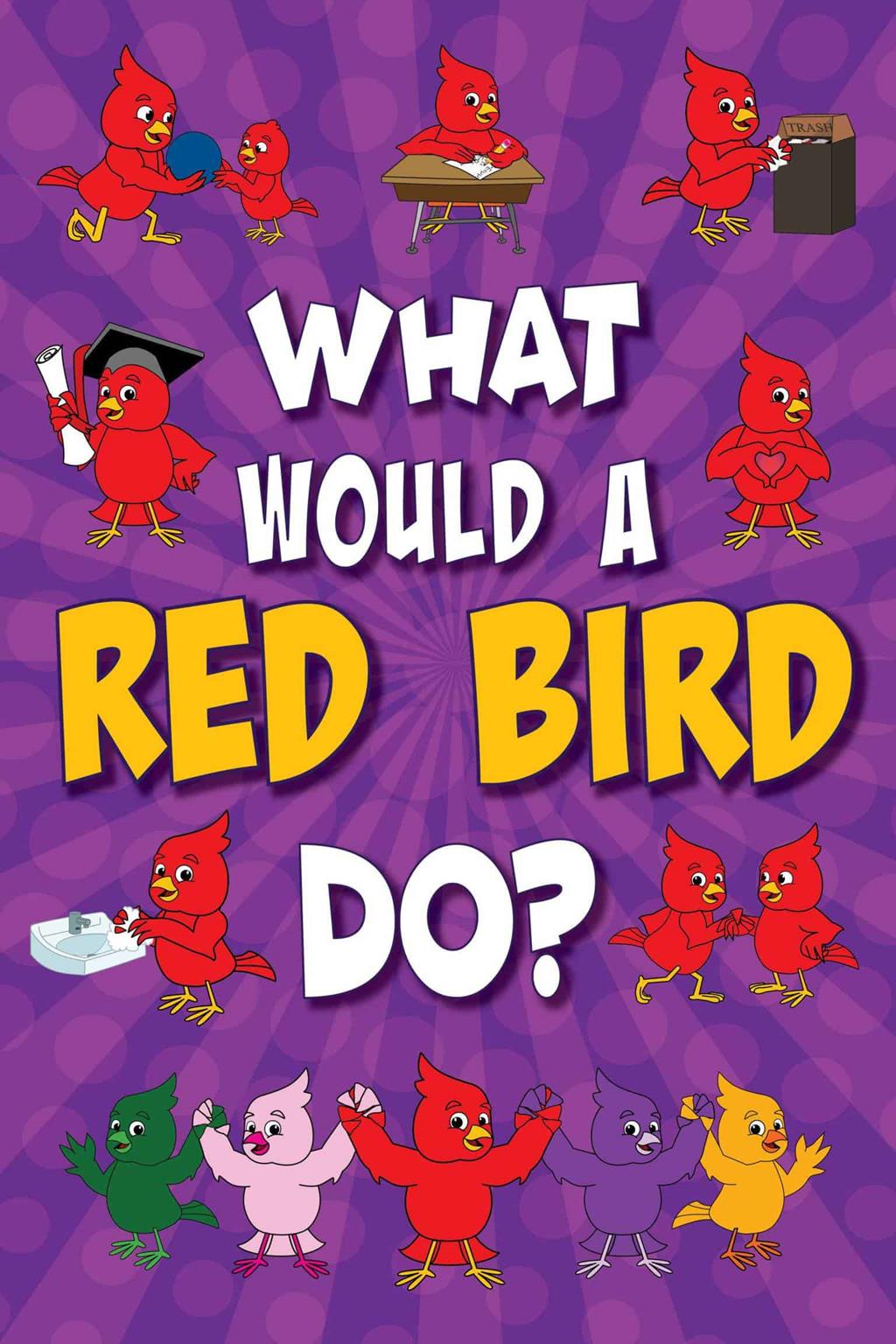 What Would A Red Bird Do? Poster